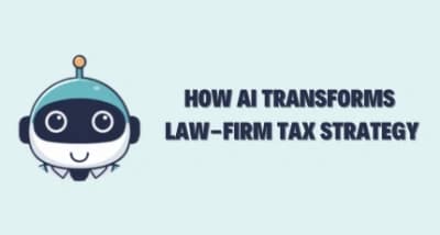 How AI Transforms Tax Strategy for Law Firms?