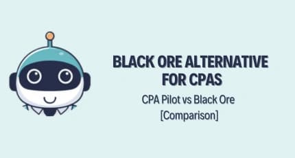 Black Ore Alternative for CPAs - CPA Pilot vs Black Ore [2026 Comparison]