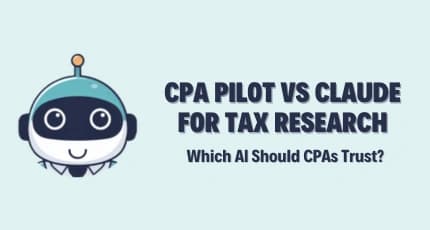 CPA Pilot vs Claude for Tax Research – Which AI Should CPAs Trust?