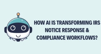 How AI is Transforming IRS Notice Response & Compliance Workflows?