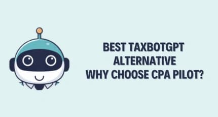 Which is the Best TaxbotGPT Alternative for CPAs?- CPA Pilot