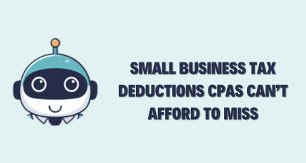 Small Business Tax Deductions CPAs Can’t Afford to Miss in 2025