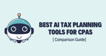 Best AI Tax Planning Tools for CPAs [2026 Comparison Guide]