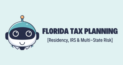 Florida Tax Planning – Residency, IRS & Multi-State Risk [2026 Guide]