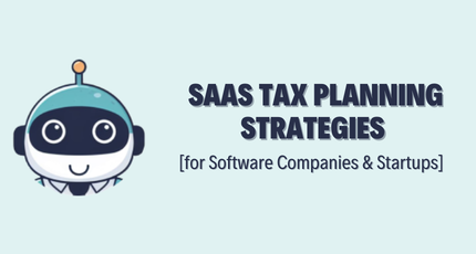 SaaS Tax Planning Strategies for Software Companies & Startups