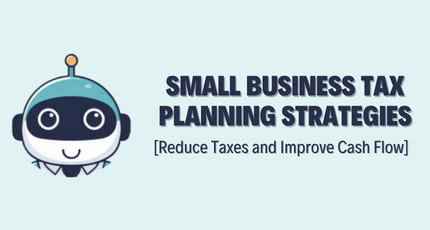 Small Business Tax Planning Strategies to Lower Your Taxes