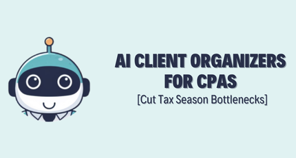 AI Client Organizers for CPAs – Cut Tax Season Bottlenecks in 2026