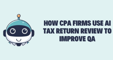 How CPA Firms Use AI Tax Return Review to Improve QA