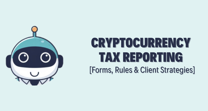 Cryptocurrency Tax Reporting for CPAs: Forms, Rules & Client Strategies [2026]
