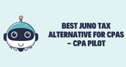 Best Juno Tax Alternative for CPAs – CPA Pilot vs Juno